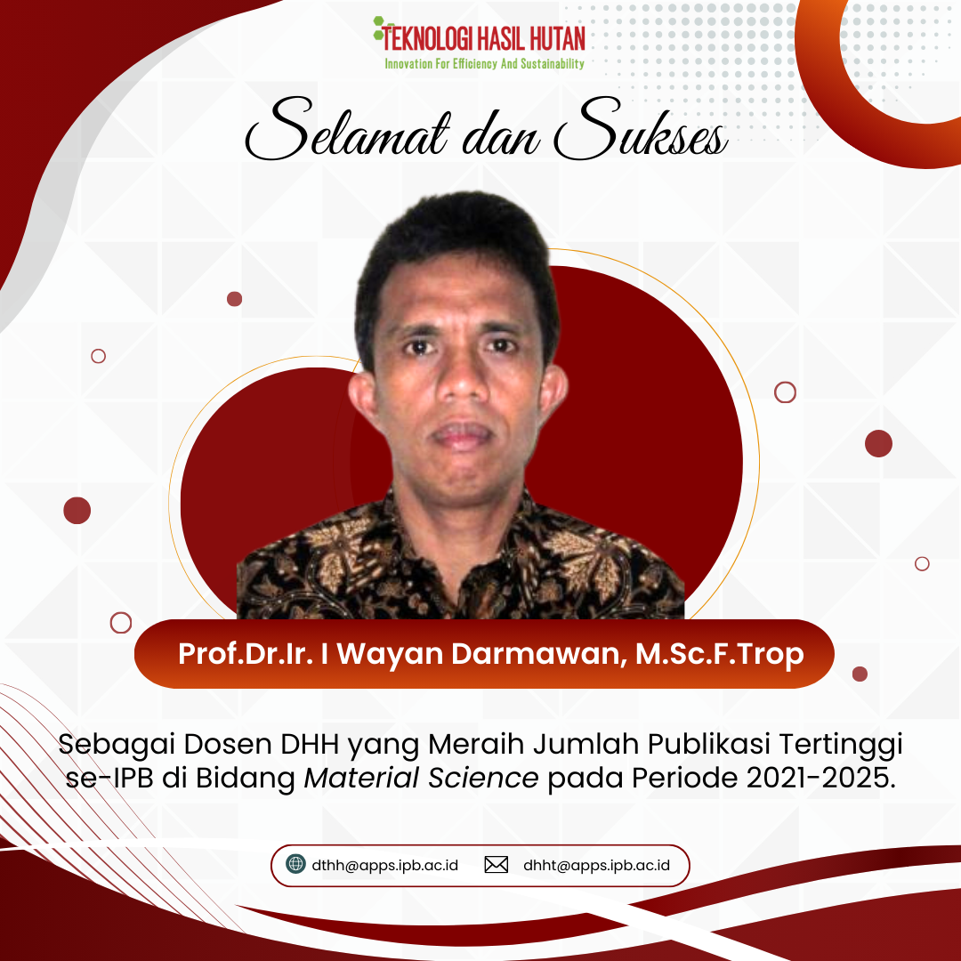 Departemen Hasil Hutan Mengucapkan Selamat atas Capaian Publikasi di Bidang Material Science Periode Tahun 2021-2025